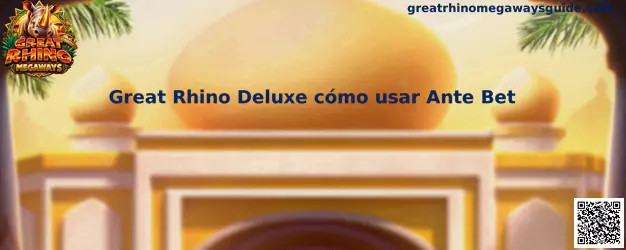 Imagen ilustrativa de Great Rhino Deluxe y la guía para comprender la función Ante Bet