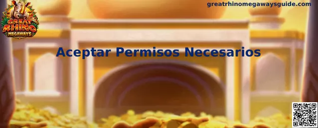 Aceptar Permisos Necesarios en Great Rhino Megaways