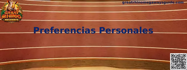 Configuración de Preferencias Personales en Great Rhino Megaways